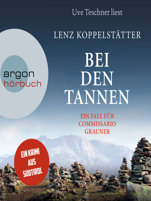 Title details for Bei den Tannen--Commissario Grauner ermittelt, Band 7 (Ungekürzte Lesung) by Lenz Koppelstätter - Available